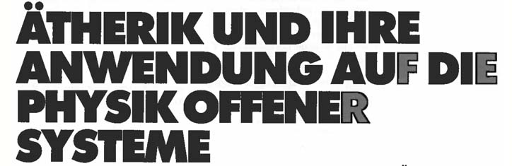 Ätherik und ihre Anwendungen auf die Physik offener Systeme