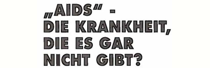 AIDS – Die Krankheit, die es gar nicht gibt?