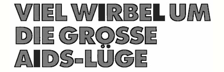 Viel Wirbel um die große AIDS-Lüge
