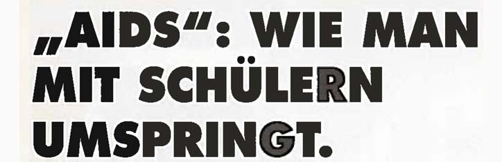 'AIDS': Wie man mit Schülern umspringt