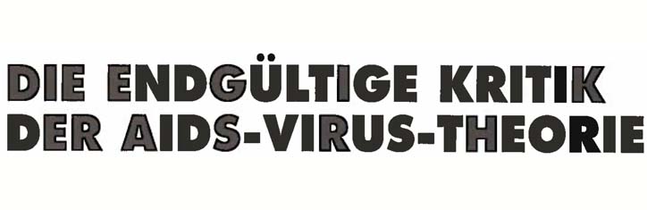 Die endgültige Kritik der AIDS-Virus-Theorie