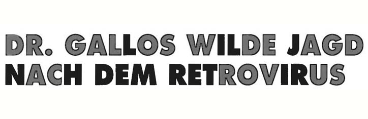 Dr. Gallos wilde Jagd nach dem Retrovirus