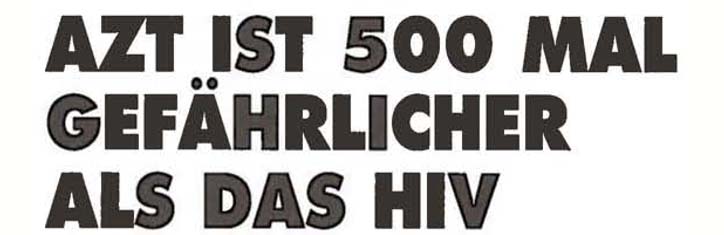 AZT ist 500 mal gefährlicher als HIV