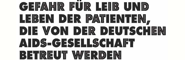 Gefahr für Leib und Leben der Patienten, die von der Deutschen AIDS-Gesellschaft