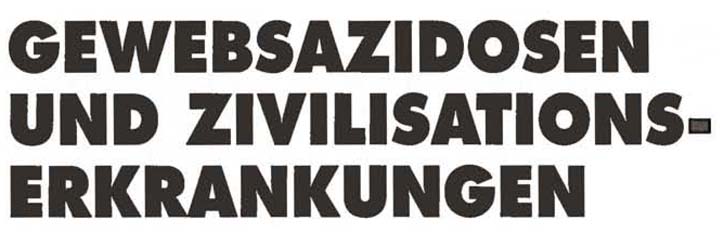 Gewebsazidosen und Zivilisationserkrankungen