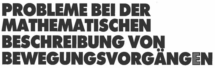 Probleme bei der mathematischen Beschreibung von Bewegungsvorgängen