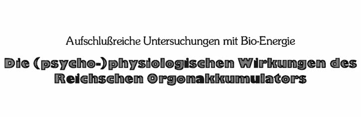 Die (psycho)physiologischen Wirkungen des Reichschen Orgonakkumulators