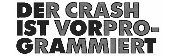 Der Crash ist vorprogrammiert