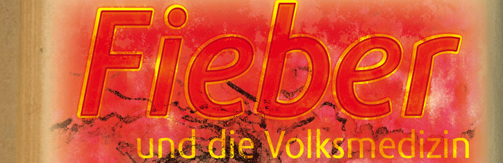 Fieber und die Volksmedizin