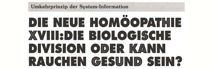 Die neue Homöopathie Teil 18: Die biologische Division oder kann Rauchen gesund