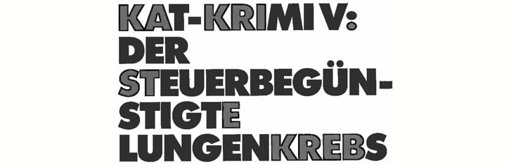 KAT-Krimi (V): der steuerbegünstigte Lungenkrebs