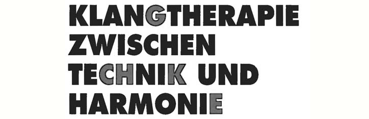 Klangtherapie zwischen Technik und Harmonie