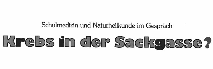 Krebs in der Sackgasse?