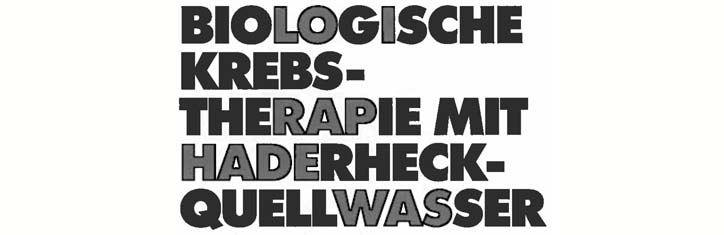 Biologische Krebstherapie mit Haderheck-Quellwasser