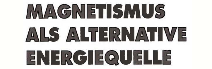 Magnetismus als alternative Energiequelle