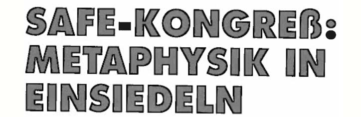 SAFE-Kongress: Metaphysik in Einsiedeln