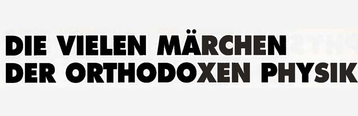 Die vielen Märchen der orthodoxen Physik