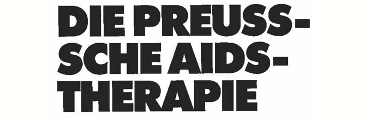 Die Preußsche Aids-Therapie (I)