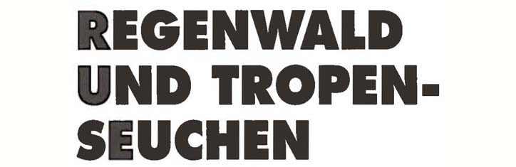 Regenwald und Tropenseuchen