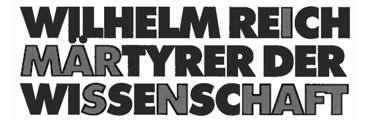 Wilhelm Reich – Märtyrer der Wissenschaft