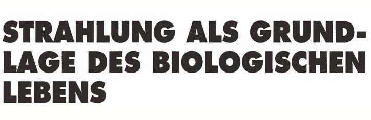 Strahlung als Grundlage des biologischen Lebens