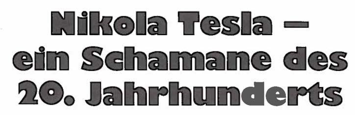 Nikola Tesla – ein Schamane des 20. Jahrhunderts