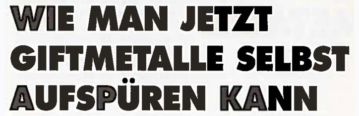 Wie man Giftmetalle selbst aufspüren kann