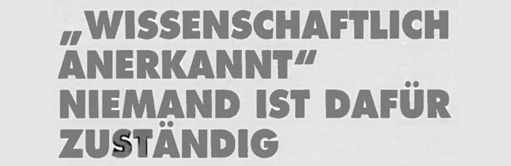 'Wissenschaftlich anerkannt' – niemand ist dafür zuständig